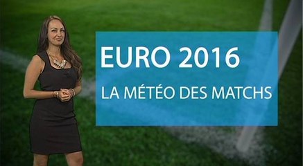 Euro 2016: la météo des matchs de ce lundi 20 juin