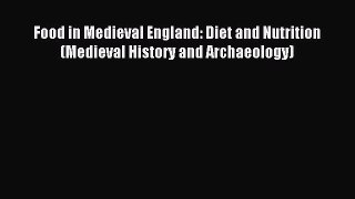 [PDF] Food in Medieval England: Diet and Nutrition (Medieval History and Archaeology) Download