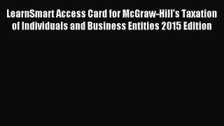 Read LearnSmart Access Card for McGraw-Hill's Taxation of Individuals and Business Entities