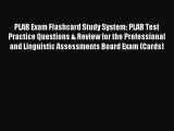 Read PLAB Exam Flashcard Study System: PLAB Test Practice Questions & Review for the Professional