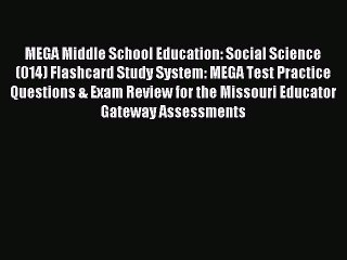 Read MEGA Middle School Education: Social Science (014) Flashcard Study System: MEGA Test Practice