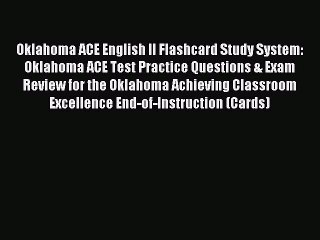 Read Oklahoma ACE English II Flashcard Study System: Oklahoma ACE Test Practice Questions &