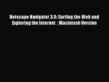 Download Netscape Navigator 3.0: Surfing the Web and Exploring the Internet  : Macintosh Version
