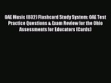Read OAE Music (032) Flashcard Study System: OAE Test Practice Questions & Exam Review for