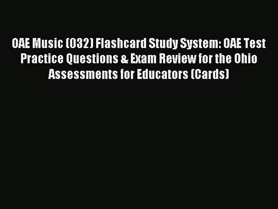 Read OAE Music (032) Flashcard Study System: OAE Test Practice Questions & Exam Review for