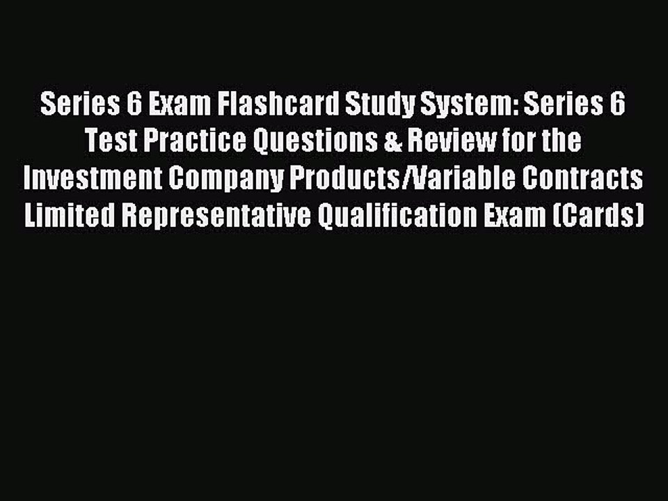Read Series 6 Exam Flashcard Study System: Series 6 Test Practice Questions & Review for the