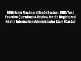 Read RHIA Exam Flashcard Study System: RHIA Test Practice Questions & Review for the Registered