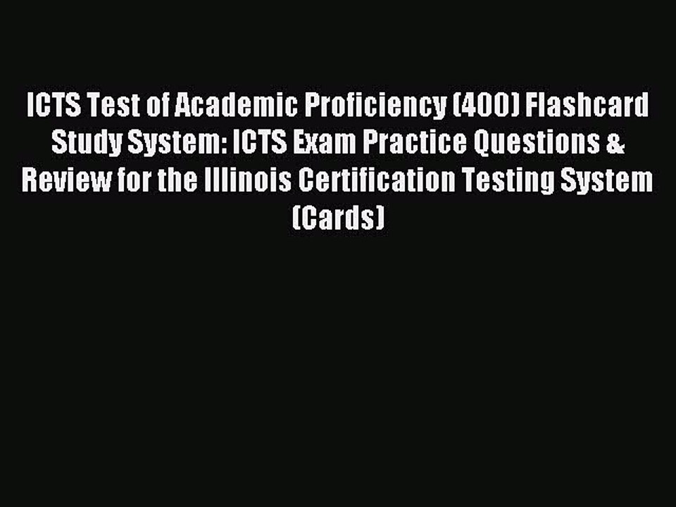 Read ICTS Test of Academic Proficiency (400) Flashcard Study System: ICTS Exam Practice Questions