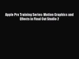 Read Apple Pro Training Series: Motion Graphics and Effects in Final Cut Studio 2 Ebook Free