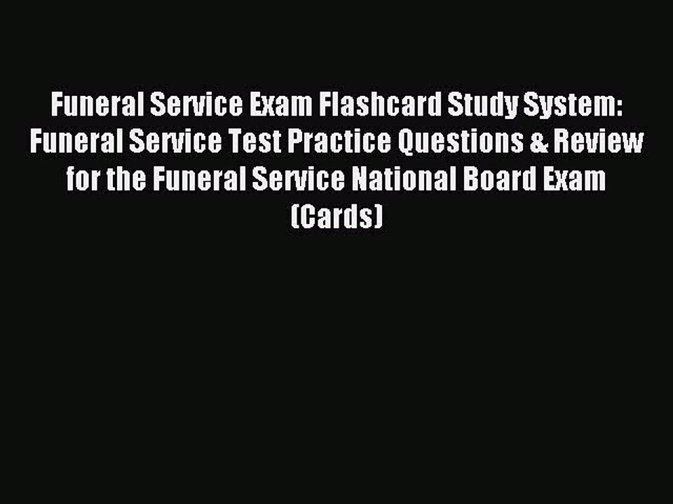 Read Funeral Service Exam Flashcard Study System: Funeral Service Test Practice Questions &