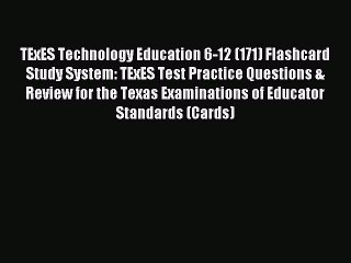 Read TExES Technology Education 6-12 (171) Flashcard Study System: TExES Test Practice Questions