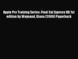 Read Apple Pro Training Series: Final Cut Express HD 1st edition by Weynand Diana (2006) Paperback