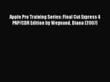 Read Apple Pro Training Series: Final Cut Express 4 PAP/CDR Edition by Weynand Diana [2007]
