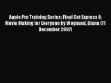 Read Apple Pro Training Series: Final Cut Express 4: Movie Making for Everyone by Weynand Diana