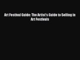 Read Art Festival Guide: The Artist's Guide to Selling in Art Festivals E-Book Free