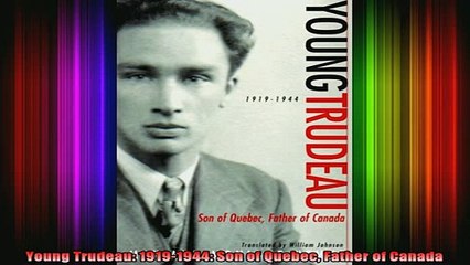 READ book  Young Trudeau 19191944 Son of Quebec Father of Canada Full Free