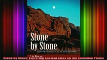 READ book  Stone by Stone Exploring Ancient Sites on the Canadian Plains Full EBook