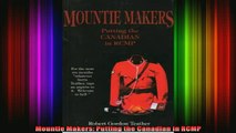 READ book  Mountie Makers Putting the Canadian in RCMP Full Free