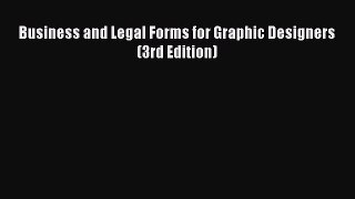 Read Business and Legal Forms for Graphic Designers (3rd Edition) E-Book Free