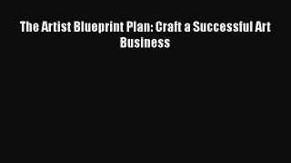 Read The Artist Blueprint Plan: Craft a Successful Art Business E-Book Free