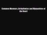 Read Common Murmurs Arrhythmias and Myopathies of the Heart PDF Online