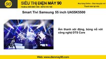 Mua tivi Samsung 55K5500 55 Inch Giá Rẻ Năm 2016, Bán Tivi Samsung 55 inch có wifi giá rẻ tại Hà Nội