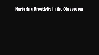 Read Nurturing Creativity in the Classroom Ebook Free