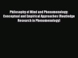 Read Philosophy of Mind and Phenomenology: Conceptual and Empirical Approaches (Routledge Research