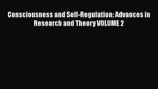 Download Consciousness and Self-Regulation: Advances in Research and Theory VOLUME 2 PDF Free