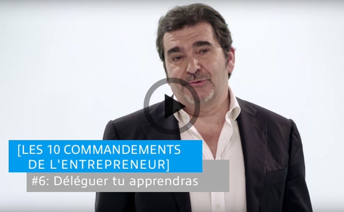 COMMANDEMENT #6  DÉLÉGUER TU APPRENDRAS