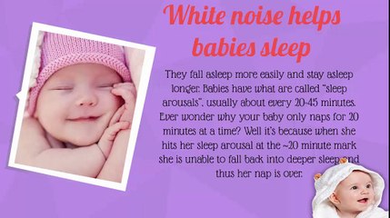 Why babies love to hear white noise?