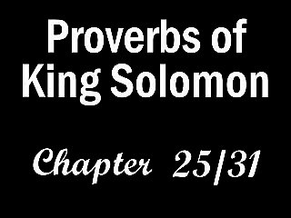Proverbs of King Solomon (25/31)