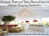 Wholesale Chairs and Tables Discount Larry is Ultimate Shopping Destination