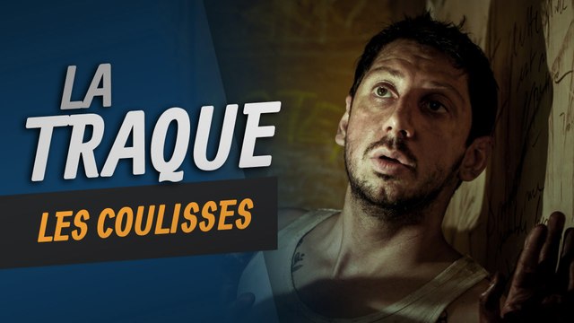 La Traque - Les Coulisses