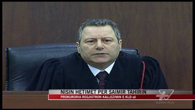 Nisin hetimet për Saimir Tahirin - News, Lajme - Vizion Plus