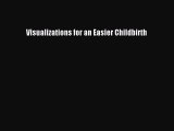 Download Visualizations for an Easier Childbirth PDF Free