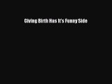 Download Giving Birth Has It's Funny Side PDF Online