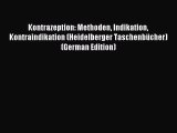 Read Kontrazeption: Methoden Indikation Kontraindikation (Heidelberger TaschenbÃ¼cher) (German