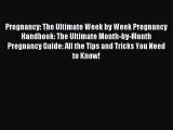 Read Pregnancy: The Ultimate Week by Week Pregnancy Handbook: The Ultimate Month-by-Month Pregnancy