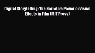 [PDF] Digital Storytelling: The Narrative Power of Visual Effects in Film (MIT Press) [Download]