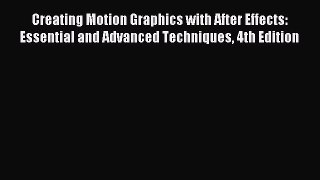 [PDF] Creating Motion Graphics with After Effects: Essential and Advanced Techniques 4th Edition