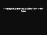[PDF] Cruising the Anime City: An Otaku Guide to Neo Tokyo [Read] Online