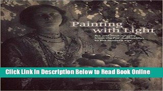 Download Painting with Light: Art and Photography from the Pre-Raphaelite to the Modern Age  PDF