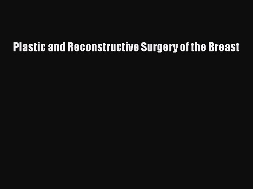 Download Plastic and Reconstructive Surgery of the Breast PDF Online