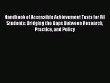 Download Handbook of Accessible Achievement Tests for All Students: Bridging the Gaps Between