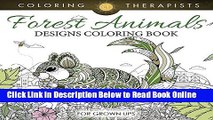 Read Forest Animals Designs Coloring Book For Grown Ups (Forest Animals and Art Book Series)  PDF