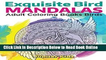 Read Exquisite Bird Mandalas: Adult Coloring Books Birds (Bird Mandalas and Art Book Series)