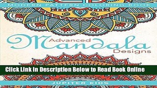 Download Advanced Mandala Designs: Modern Pattern Coloring Book (Advanced Mandalas and Art Book