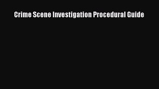 PDF Crime Scene Investigation Procedural Guide Free Books