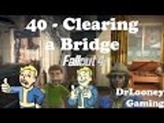 Clearing a Bridge (40) - Fallout 4